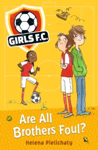 Girls FC 3: Are All Brothers Foul? by Helena Pielichaty (Author)
