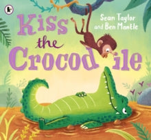Kiss the Crocodile by Sean Taylor (Author)