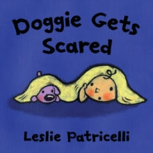 Doggie Gets Scared by Leslie Patricelli