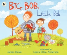 Big Bob, Little Bob by James Howe (Author)