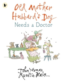Old Mother Hubbard's Dog Needs a Doctor by John Yeoman (Author)