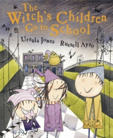 The Witch's Children: The Witch's Children Go to School by Ursula Jones (Author)