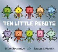 Ten Little Robots by Mike Brownlow (Author)