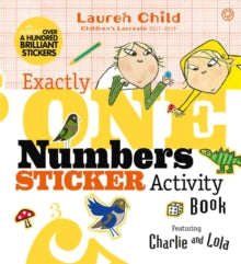 Charlie and Lola: Exactly One Numbers Sticker Activity Book by Lauren Child (Author)