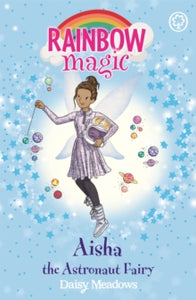 Rainbow Magic: Aisha the Astronaut Fairy : The Discovery Fairies Book 1 by Daisy Meadows