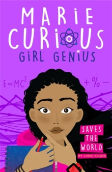 Marie Curious, Girl Genius: Saves the World : Book 1 by Chris Edison