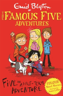 Famous Five Colour Short Stories: Five and a Half-Term Adventure by Enid Blyton