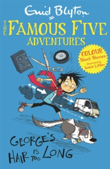 Famous Five Colour Short Stories: George's Hair Is Too Long by Enid Blyton