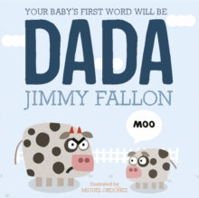 DADA Your Baby's First Word Will Be Dada by Jimmy Fallon (Author)