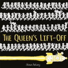 The Queen's Lift-Off by Steve Antony (Author)