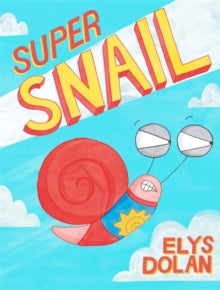 Super Snail by Elys Dolan (Author)
