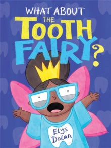 What About The Tooth Fairy? by Elys Dolan (Author)