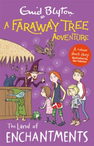 A Faraway Tree Adventure: The Land of Enchantments : Colour Short Stories by Enid Blyton