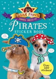 Pirates Sticker Book: Star Paws : An animal dress-up sticker book by Macmillan Children's Books (Author)