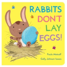 Rabbits Don't Lay Eggs! by Paula Metcalf