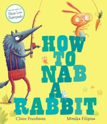 How to Nab a Rabbit by Claire Freedman (Author)
