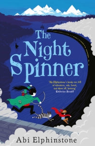 The Night Spinner by Abi Elphinstone (Author)