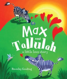 Max and Tallulah : A Little Love Story by Beverley Gooding (Author)