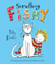 Something Fishy by Polly Dunbar (Author)