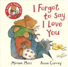 I Forgot to Say I Love You by Miriam Moss Board Book