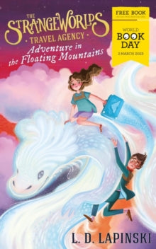 The Strangeworlds Travel Agency : Adventure in the Floating Mountains (World Book Day 2023 ) by L.D. Lapinski