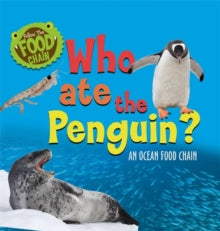 Follow the Food Chain: Who Ate the Penguin? : An Ocean Food Chain by Sarah Ridley (Author)