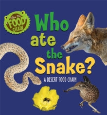 Follow the Food Chain: Who Ate the Snake? : A Desert Food Chain by Sarah Ridley (Author)