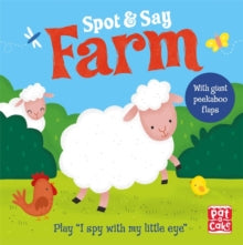 Spot and Say: Farm : Play I Spy with My Little Eye by Pat-a-Cake