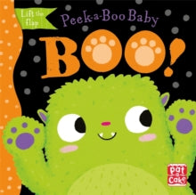 Peek-a-Boo Baby: Boo : Lift the flap board book by Pat-a-Cake