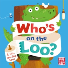 Who's on the Loo? by Pat-a-Cake (Author) , Fiona Munro Board Book