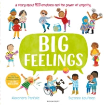 Big Feelings : From the creators of All Are Welcome by Alexandra Penfold