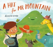 A Hat for Mr Mountain by Soojin Kwak