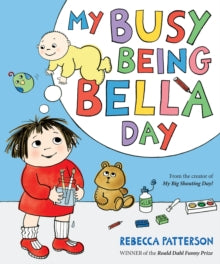 My Busy Being Bella Day by Rebecca Patterson