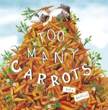 Too Many Carrots by Katy Hudson (Author)