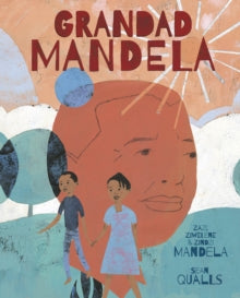 Grandad Mandela by Ambassador Zindzi Mandela (Author) , Zazi and Ziwelene Mandela (Author) , Zondwa Mandela (Author)