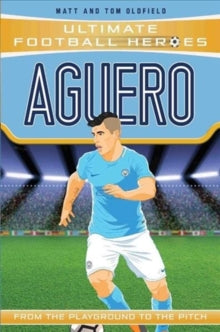 Aguero (Ultimate Football Heroes - the No. 1 football series) by Matt & Tom Oldfield
