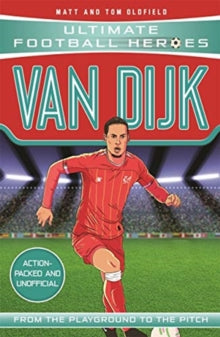 Van Dijk (Ultimate Football Heroes) - Collect Them All! : Collect them all! by Matt & Tom Oldfield