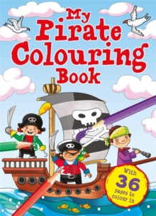 My Pirate Colouring Book by Igloo Books (Author)