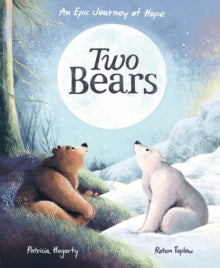 Two Bears : An epic journey of hope by Rotem Teplow (Author) , Patricia Hegarty