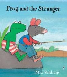 Frog and the Stranger by Max Velthuijs (Author)