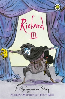 A Shakespeare Story: Richard III by Andrew Matthews (Author)