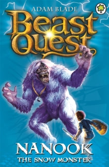 Beast Quest: Nanook the Snow Monster : Series 1 Book 5 by Adam Blade