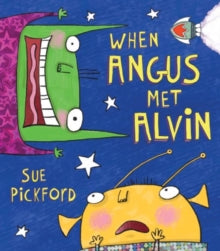 When Angus Met Alvin by Sue Pickford (Author)