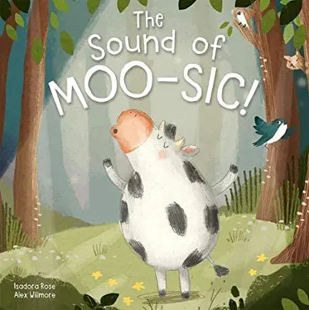 The Sound of Moo-sic by Isadora Rose