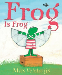 Frog is Frog by Max Velthuijs (Author)