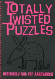 Totally Twisted (Definitely Not for Aardvarks!) : Totally Twisted Puzzles & Activities by Honor Head (Author)