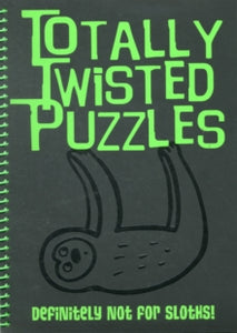 Totally Twisted (Definitely Not for Sloths!) : Totally Twisted Puzzles & Activities by Honor Head (Author)