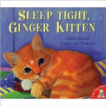 Sleep Tight, Ginger Kitten by Adele Geras (Author)