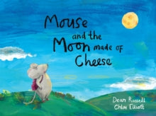 Mouse and the Moon Made of Cheese by Dean Russell (Author)