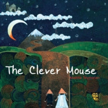 The Clever Mouse by Anahita Teymorian (Author)
